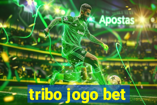 tribo jogo bet